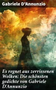 Cover von Es regnet aus zerrissenen Wolken: Die schönsten gedichte von Gabriele D'Annunzio