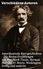 Cover von Amerikanische Kurzgeschichten - Die Besten Erzählungen von Poe, Mark Twain, Herman Melville, O. Henry, Washington Irving und anderen