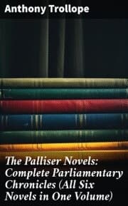 Cover von The Palliser Novels: Complete Parliamentary Chronicles (All Six Novels in One Volume)