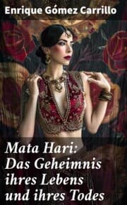 Cover von Mata Hari: Das Geheimnis ihres Lebens und ihres Todes