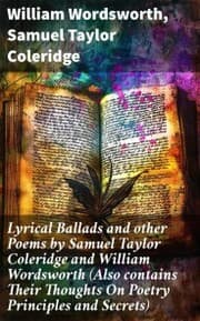 Cover von Lyrical Ballads and other Poems by Samuel Taylor Coleridge and William Wordsworth (Also contains Their Thoughts On Poetry Principles and Secrets)