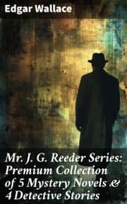 Cover von Mr. J. G. Reeder Series: Premium Collection of 5 Mystery Novels & 4 Detective Stories