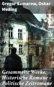 Cover von Gesammelte Werke: Historische Romane + Politische Zeitromane
