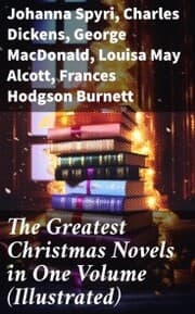 Cover von The Greatest Christmas Novels in One Volume (Illustrated)