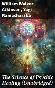 Cover von The Science of Psychic Healing (Unabridged)