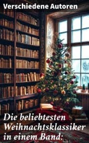 Cover von Die beliebtesten Weihnachtsklassiker in einem Band: