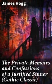 Cover von The Private Memoirs and Confessions of a Justified Sinner (Gothic Classic)