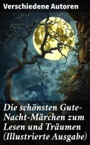 Cover von Die schönsten Gute-Nacht-Märchen zum Lesen und Träumen (Illustrierte Ausgabe)