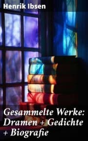 Cover von Gesammelte Werke: Dramen + Gedichte + Biografie