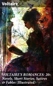 Cover von VOLTAIRE'S ROMANCES: 20+ Novels, Short Stories, Satires & Fables (Illustrated)