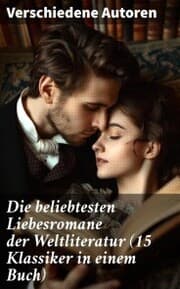Cover von Die beliebtesten Liebesromane der Weltliteratur (15 Klassiker in einem Buch)