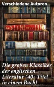 Cover von Die großen Klassiker der englischen Literatur (40+ Titel in einem Buch)