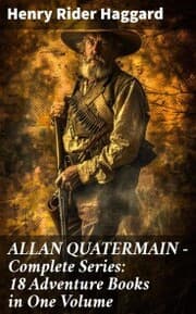 Cover von ALLAN QUATERMAIN - Complete Series: 18 Adventure Books in One Volume