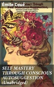 Cover von SELF MASTERY THROUGH CONSCIOUS AUTOSUGGESTION (Unabridged)