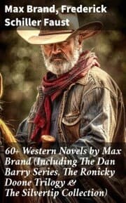 Cover von 60+ Western Novels by Max Brand (Including The Dan Barry Series, The Ronicky Doone Trilogy & The Silvertip Collection)