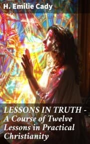 Cover von LESSONS IN TRUTH - A Course of Twelve Lessons in Practical Christianity