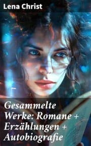Cover von Gesammelte Werke: Romane + Erzählungen + Autobiografie