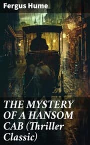 Cover von THE MYSTERY OF A HANSOM CAB (Thriller Classic)