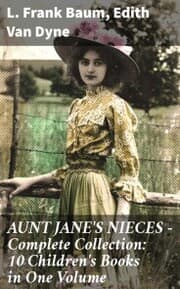 Cover von AUNT JANE'S NIECES - Complete Collection: 10 Children's Books in One Volume