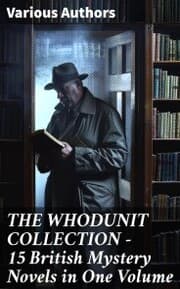 Cover von THE WHODUNIT COLLECTION - 15 British Mystery Novels in One Volume