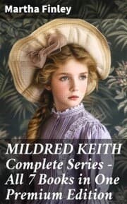 Cover von MILDRED KEITH Complete Series - All 7 Books in One Premium Edition
