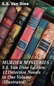 Cover von MURDER MYSTERIES - S.S. Van Dine Edition: 12 Detective Novels in One Volume (Illustrated)