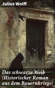Cover von Das schwarze Weib (Historischer Roman aus dem Bauernkriege)