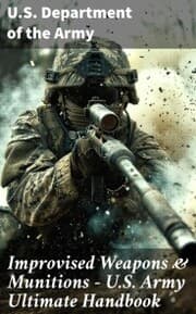 Cover von Improvised Weapons & Munitions - U.S. Army Ultimate Handbook