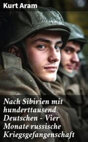 Cover von Nach Sibirien mit hunderttausend Deutschen - Vier Monate russische Kriegsgefangenschaft