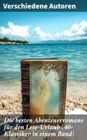 Cover von Die besten Abenteuerromane für den Lese-Urlaub (40+ Klassiker in einem Band)