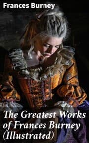 Cover von The Greatest Works of Frances Burney (Illustrated)