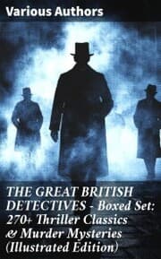 Cover von THE GREAT BRITISH DETECTIVES - Boxed Set: 270+ Thriller Classics & Murder Mysteries (Illustrated Edition)