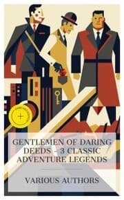 Cover von Gentlemen of Daring Deeds - 3 Classic Adventure Legends