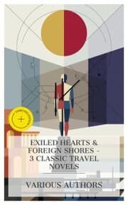 Cover von Exiled Hearts & Foreign Shores - 3 Classic Travel Novels