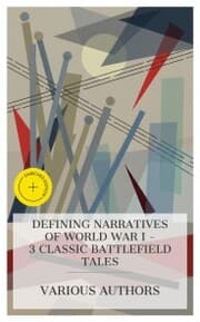 Cover von Defining Narratives of World War I - 3 Classic Battlefield Tales