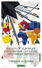 Cover von Facets of European colonialism - 3 Classic Historical Novels