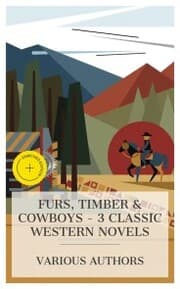 Cover von Furs, Timber & Cowboys - 3 Classic Western Novels