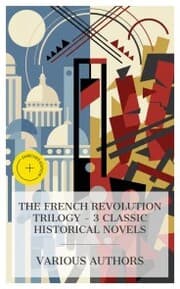 Cover von The French Revolution Trilogy - 3 Classic Historical Novels
