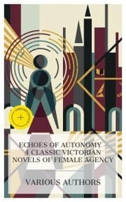Cover von Echoes of Autonomy - 4 Classic Victorian Novels of Female Agency