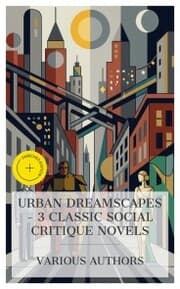 Cover von Urban Dreamscapes - 3 Classic Social Critique Novels