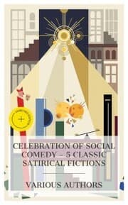 Cover von Celebration of Social Comedy - 5 Classic Satirical Fictions