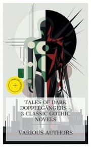 Cover von Tales of Dark Doppelgängers - 3 Classic Gothic Novels