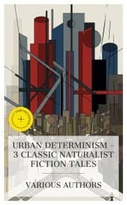 Cover von Urban Determinism - 3 Classic Naturalist Fiction Tales