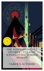 Cover von The Egyptian Occult Omnibus - 3 Classic Supernatural Horror Stories