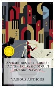 Cover von An Omnibus of Diabolic Pacts - 3 Classic Occult Horror Novels