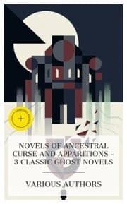 Cover von Novels of Ancestral Curse and Apparitions - 3 Classic Ghost Novels
