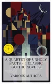 Cover von A Quartet of Unholy Pacts - 4 Classic Gothic Novels