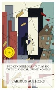 Cover von Broken Mirrors - 3 Classic Psychological Crime Novels
