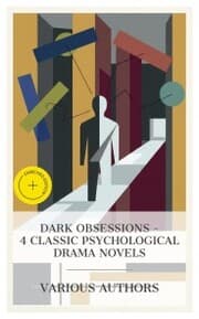 Cover von Dark Obsessions - 4 Classic Psychological Drama Novels
