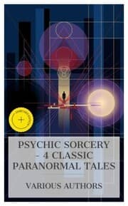 Cover von Psychic Sorcery - 4 Classic Paranormal Tales